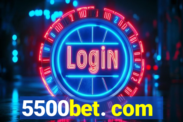 5500bet. com